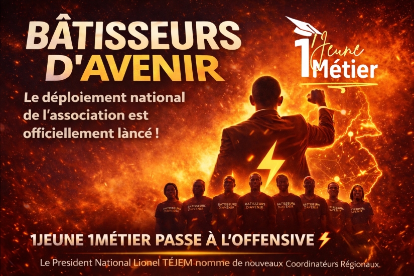 Bâtisseurs d’Avenir : Le déploiement national de l’association est officiellement lancé !